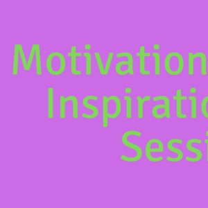 Motivational & Inspirational two hourly sessions